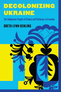 Book cover of Decolonizing Ukraine by Great Uehling