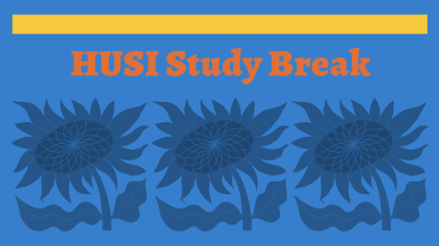 HUSI Study Break