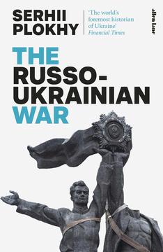 Serhii Plokhy, The Russo-Ukrainian War. book cover