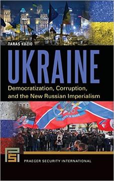 Taras Kuzio Democratization Corruption and the New Russian Imperialism