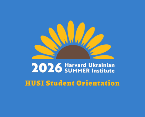 2026 Harvard Ukrainian SUMMER Institute logo; HUSI Student Orientation